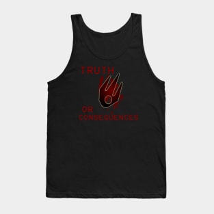 Truth or Consequences Tank Top